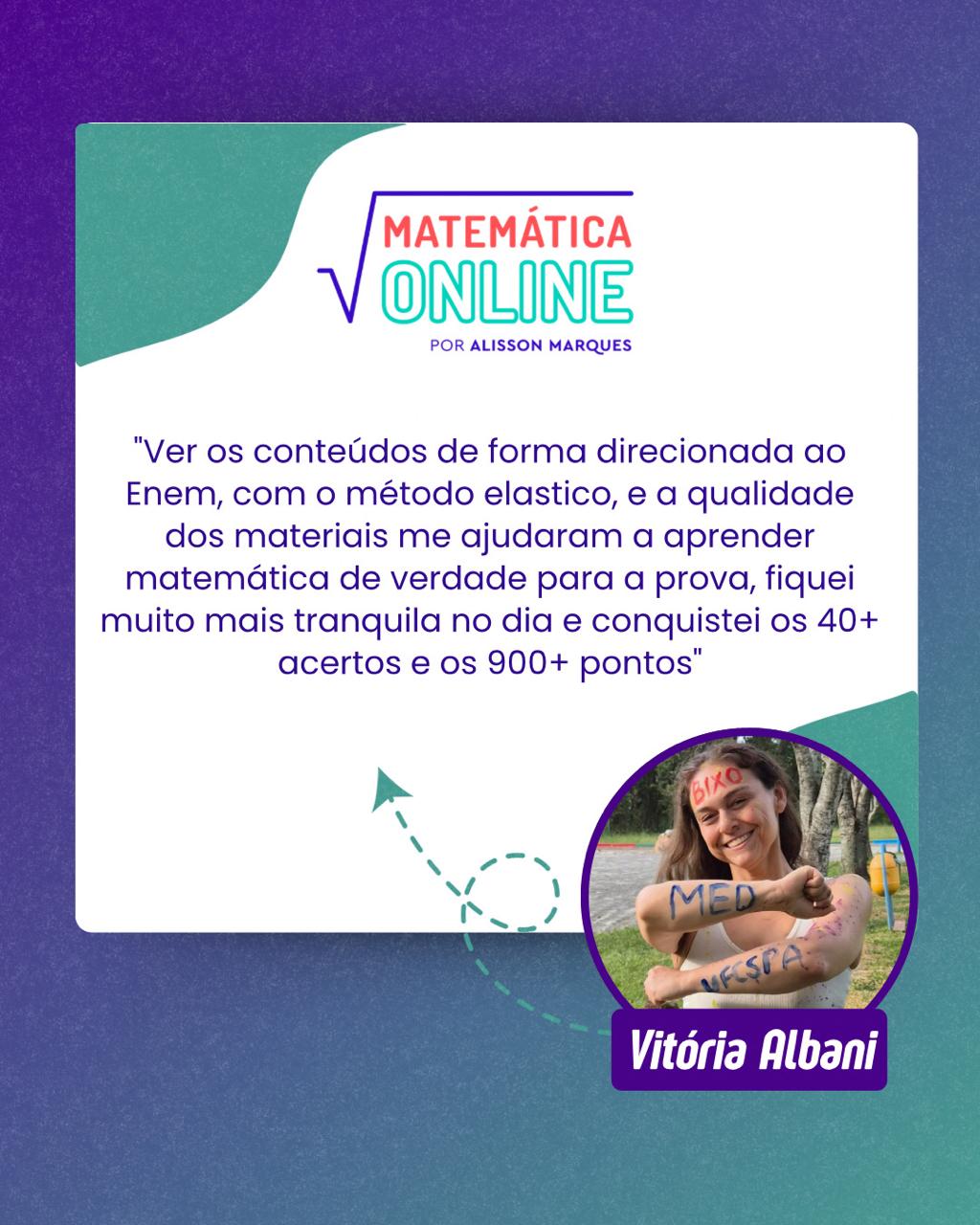 Depoimento de Vitória Albani, aluno aprovado do Matemática Online